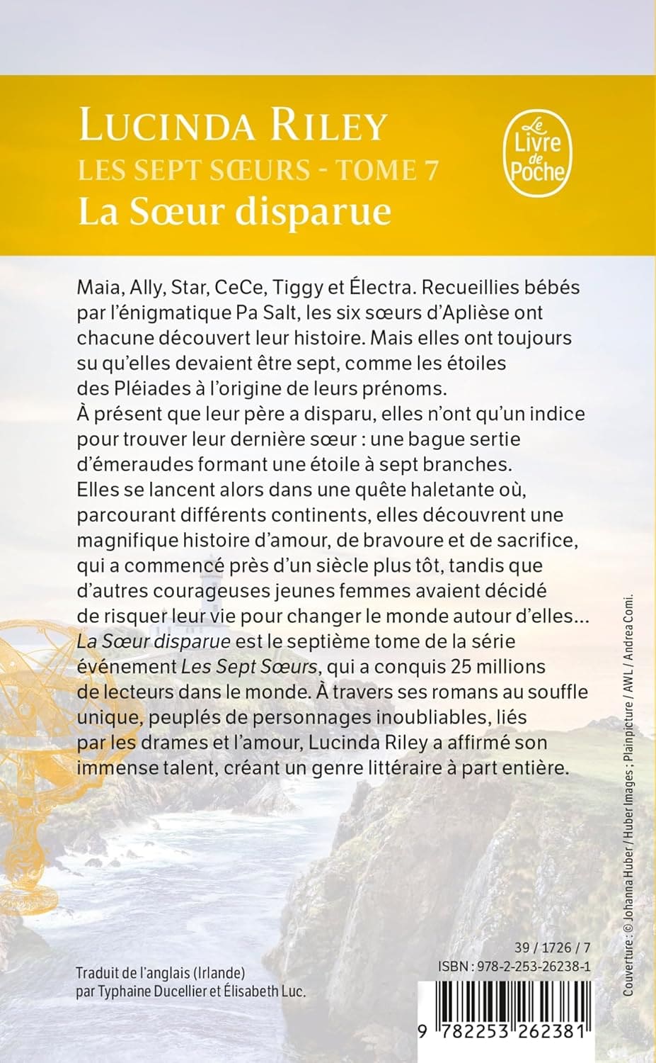 La Soeur disparue (Les sept Soeurs, Tome 7) by Lucinda Riley - Maia, Ally, Star, CeCe, Tiggy et Électra. Recueillies bébés par l’énigmatique Pa Salt, les six sœurs d’Aplièse ont chacune découvert leur histoire.