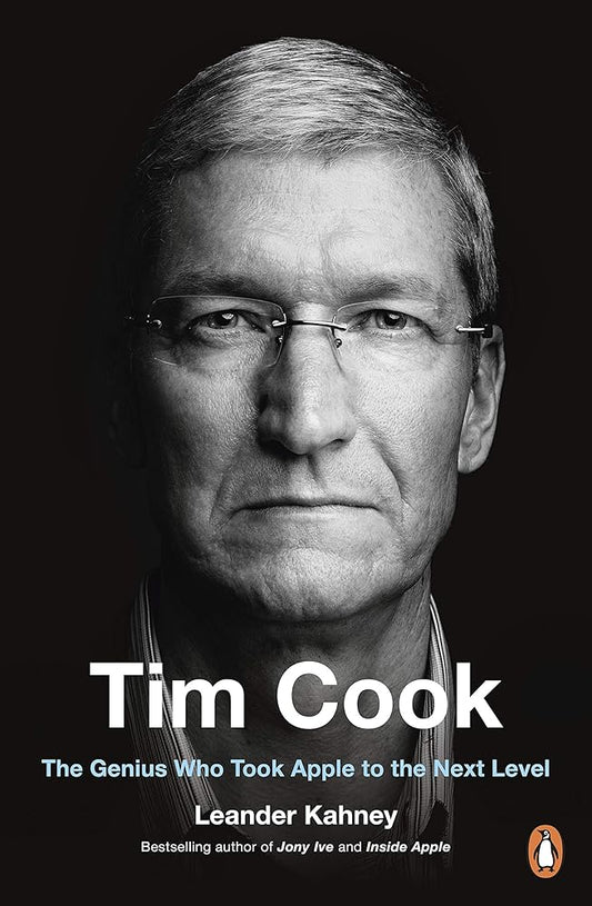 Tim Cook: The Genius Who Took Apple To The Next Level cover image