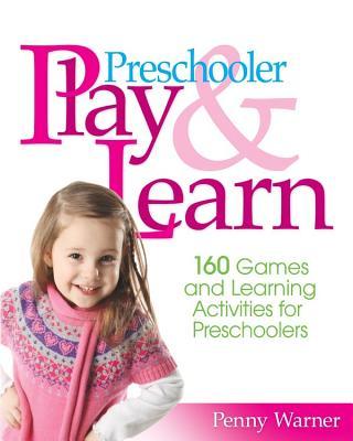 Preschooler Play Learn: 160 Games and Learning Activities for Preschoolers cover image