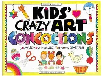 Kids' Crazy Art Concoctions: 50 Mysterious Mixtures for Art & Craft Fun (Williamson Kids Can! Series) cover image