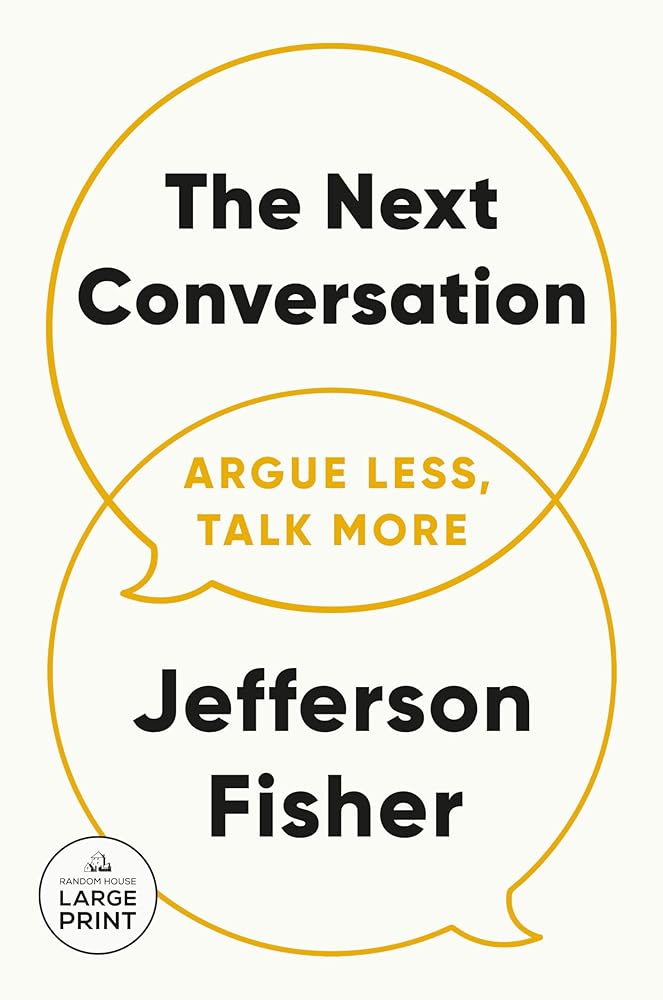 The Next Conversation: Argue Less, Talk More cover image