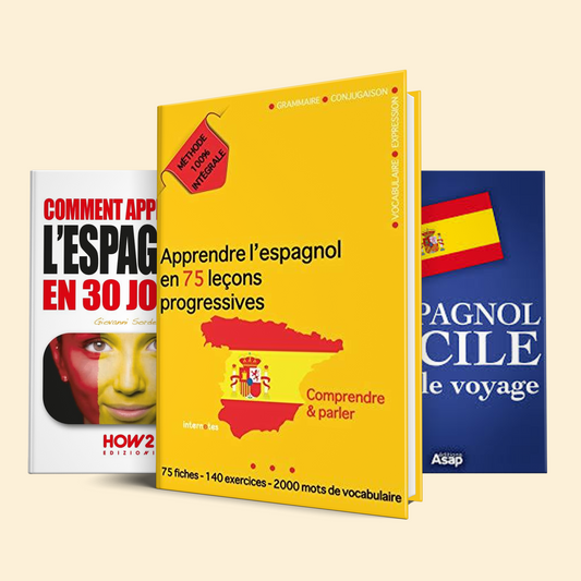 Espagnol facile pour francophones Pack de 3 livres: Apprendre l'espagnol en 75 leçons progressives, Comment apprendre l'espagnol en 30 jours, L'espagnol facile pour le voyage