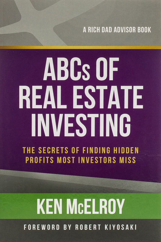 The ABC's of Real Estate Investing: The Secrets of Finding Hidden Profits Most Investors Miss