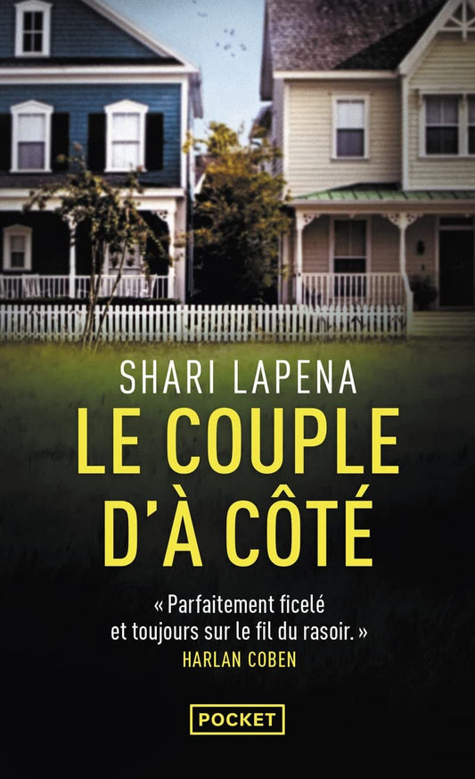 Le Couple d'à côté by  Shari Lapena - Ce soir, Anne et Marco sont invités à dîner chez leurs voisins, le couple d'à côté. Comme la baby-sitter annule au dernier moment et que les maisons sont mitoyennes,