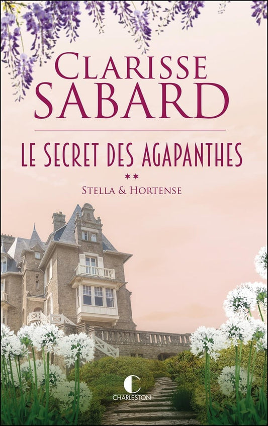 Le Secret des Agapanthes, tome 2 : Stella & Hortense