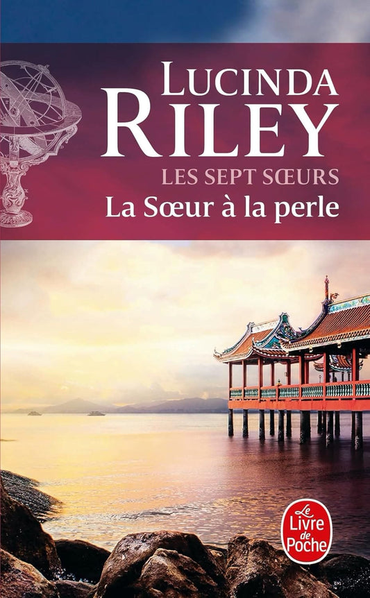 La Soeur à la perle (Les sept Soeurs, Tome 4) by Lucinda Riley - À la mort de leur père, énigmatique milliardaire qui les a ramenées des quatre coins du monde et adoptées lorsqu’elles étaient bébés,