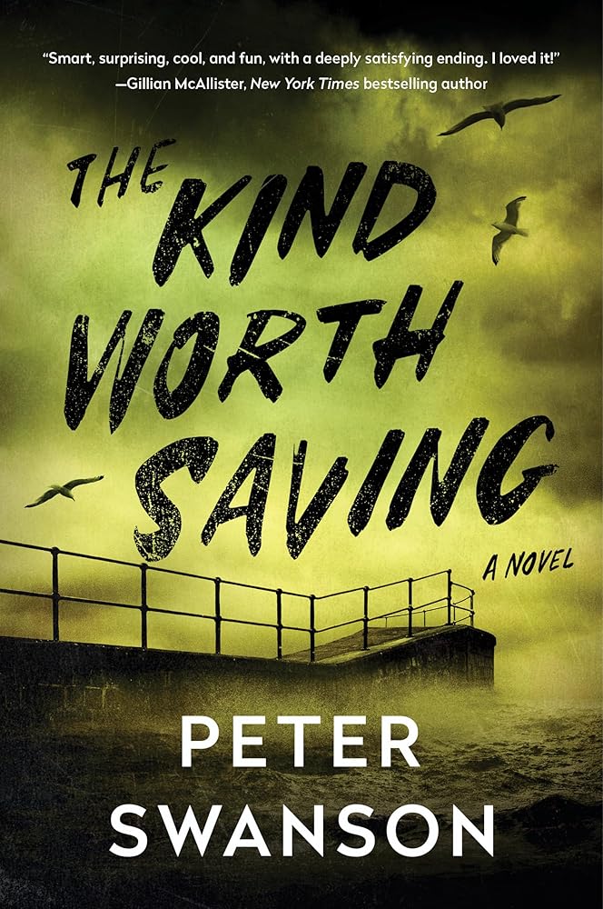 The Kind Worth Saving: A Novel cover image