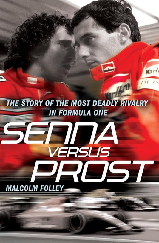 Senna Versus Prost: The Story of the Most Deadly Rivalry in Formula One cover image
