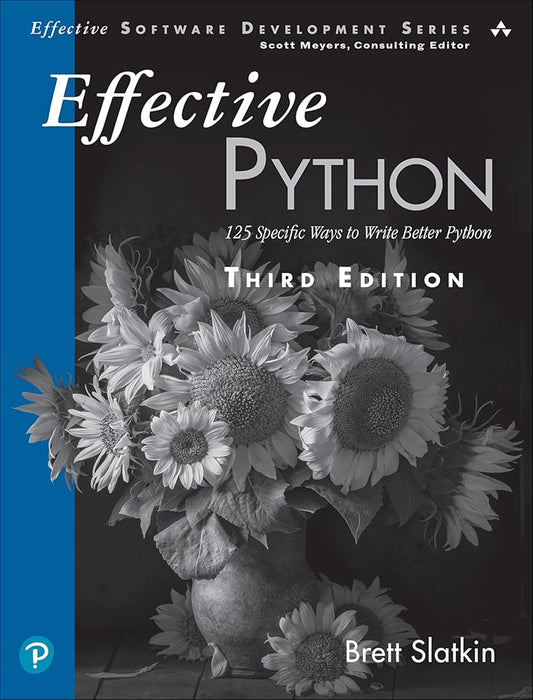 Effective Python: 125 Specific Ways to Write Better Python (Effective Software Development Series) cover image