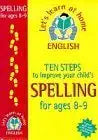 Ten Steps to Improve Your Child's Spelling for Ages 8-9 (Lets Learn at Home: English) cover image