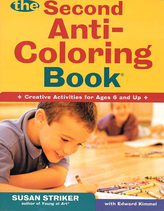 The Second Anti-Coloring Book: Creative Activites for Ages 6 and Up cover image