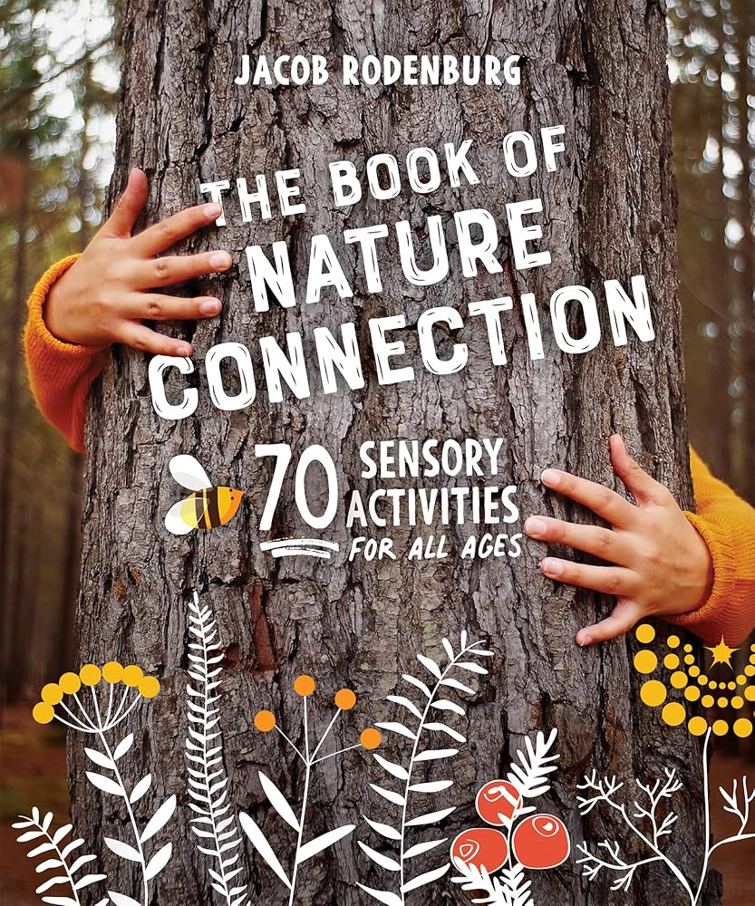 The Book of Nature Connection: 70 Sensory Activities for All Ages cover image