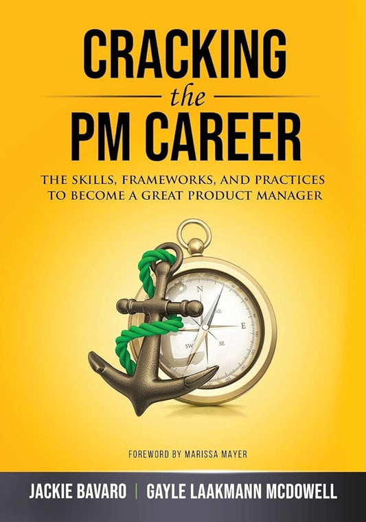 Cracking the PM Career: The Skills, Frameworks, and Practices to Become a Great Product Manager (Cracking the Interview & Career) cover image