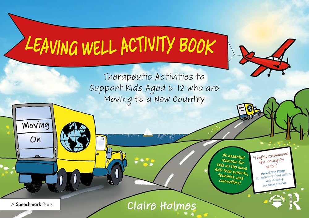 Leaving Well Activity Book: Therapeutic Activities to Support Kids Aged 6-12 who are Moving to a New Country (Moving On) cover image