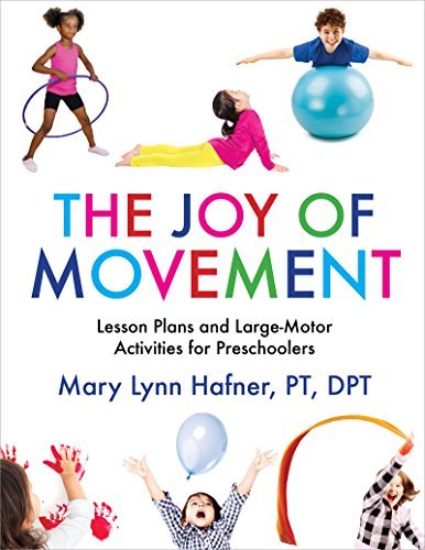 The Joy of Movement: Lesson Plans and Large-Motor Activities for Preschoolers cover image