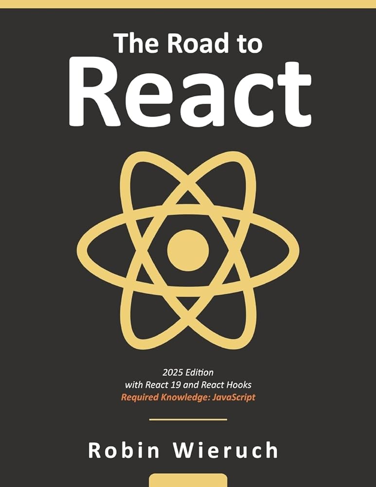 The Road to React: Your journey to master plain yet pragmatic React.js cover image