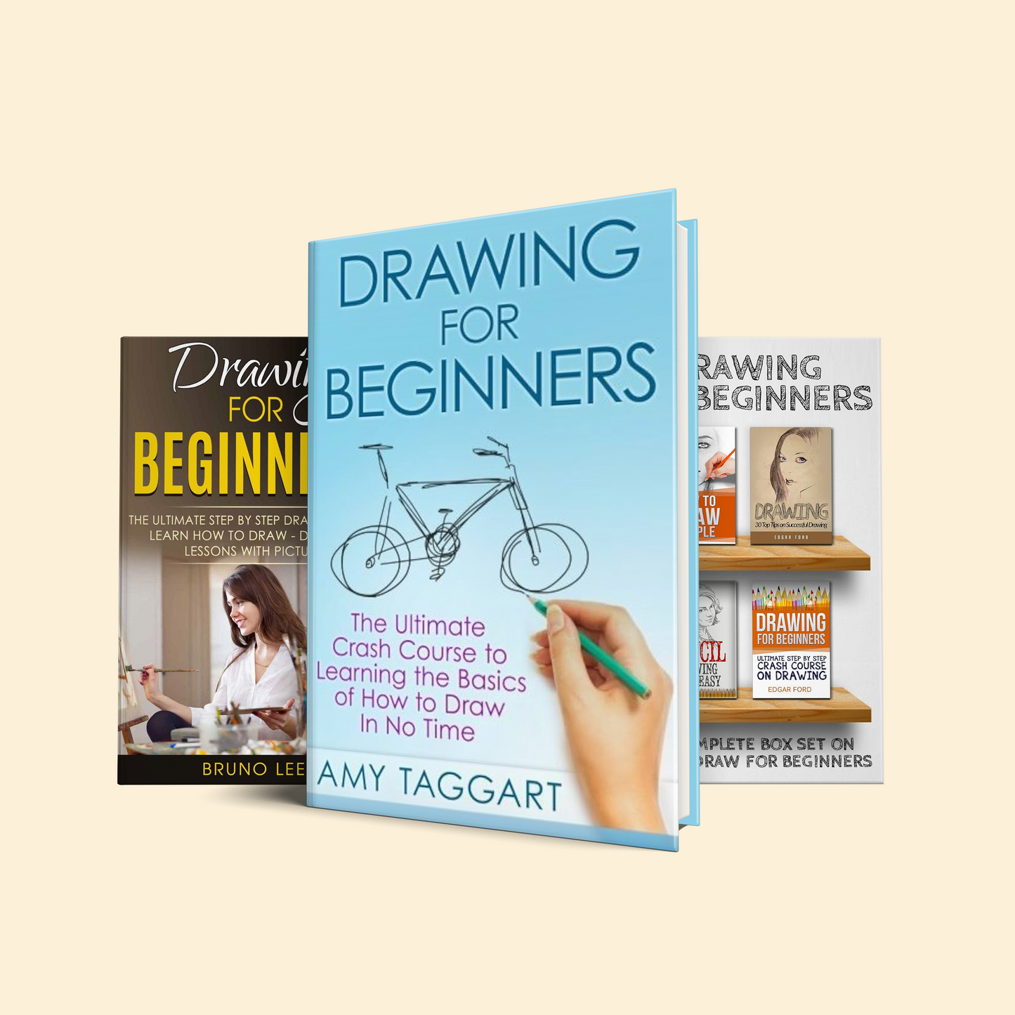 Your First Steps in Drawing 3-Book Bundle:(Drawing For Beginners! The Ultimate Crash Course+ Drawing for Beginners Complete Box Set on How to Draw + Drawing For Beginners The Ultimate Step By Step Drawing Guide)