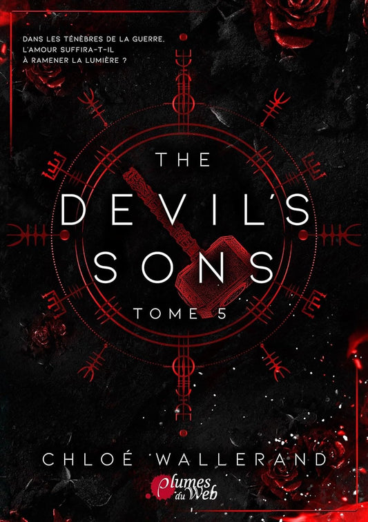 THE DEVIL´S SONS : TOME 5 by Chloé Wallerand - La fuite n’est plus une option. Pour vivre en paix, les Devil’s Sons n’ont pas d’autres choix que de prendre les armes. 