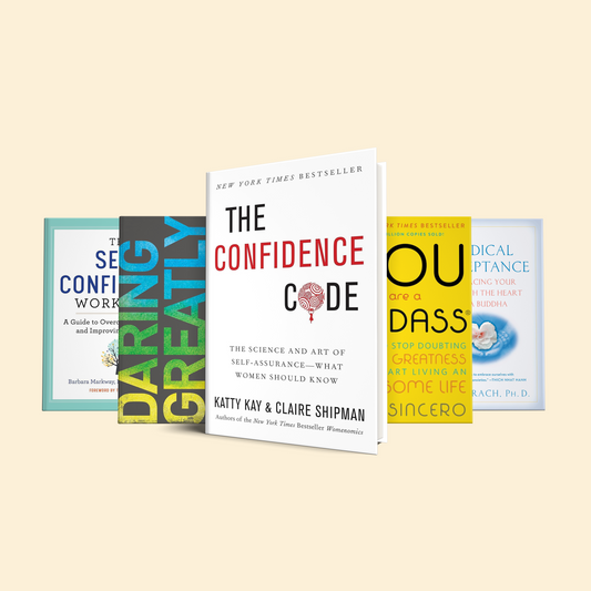 5 Cultivating Self-Confidence and Overcoming Self-Doubt books: The Confidence Code+You Are a Badass+Radical Acceptance+Daring Greatly+The Self Confidence Workbook