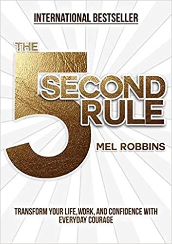 The 5 Second Rule: Transform Your Life, Work, and Confidence with Everyday Courage - Booksondemand