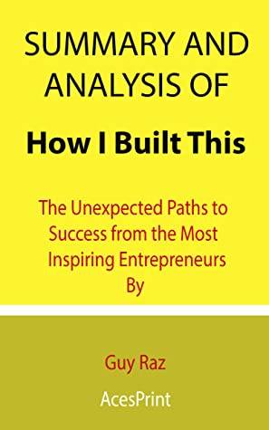 How I Built This: The Unexpected Paths to Success from the World’s Most Inspiring Entrepreneurs - Booksondemand