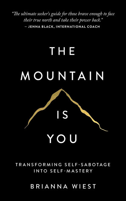 The Mountain Is You: Transforming Self-Sabotage Into Self-Mastery - Booksondemand