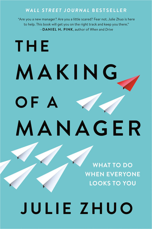 The Making of a Manager: What to Do When Everyone Looks to You - Booksondemand