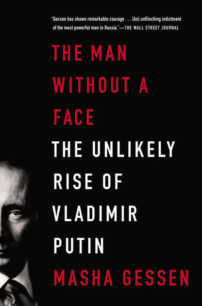 The Man Without A Face The Unlikely Rise Of Vladimir Putin