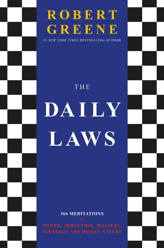 The Daily Laws: 366 Meditations on Power, Seduction, Mastery, Strategy, and Human Nature