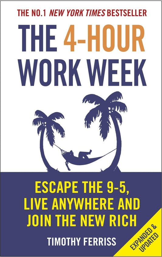 The 4 Hour Workweek: Escape 9-5, Live Anywhere, and Join the New Rich - Booksondemand