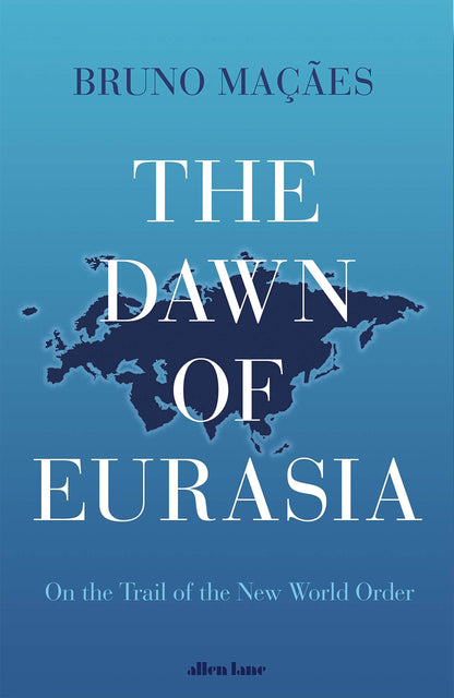 The Dawn of Eurasia: On the Trail of the New World Order