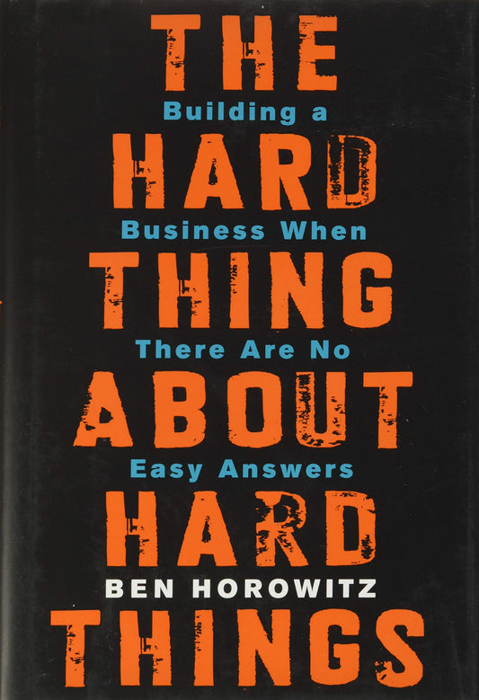 The Hard Thing About Hard Things: Building a Business When There Are No Easy Answers - Booksondemand