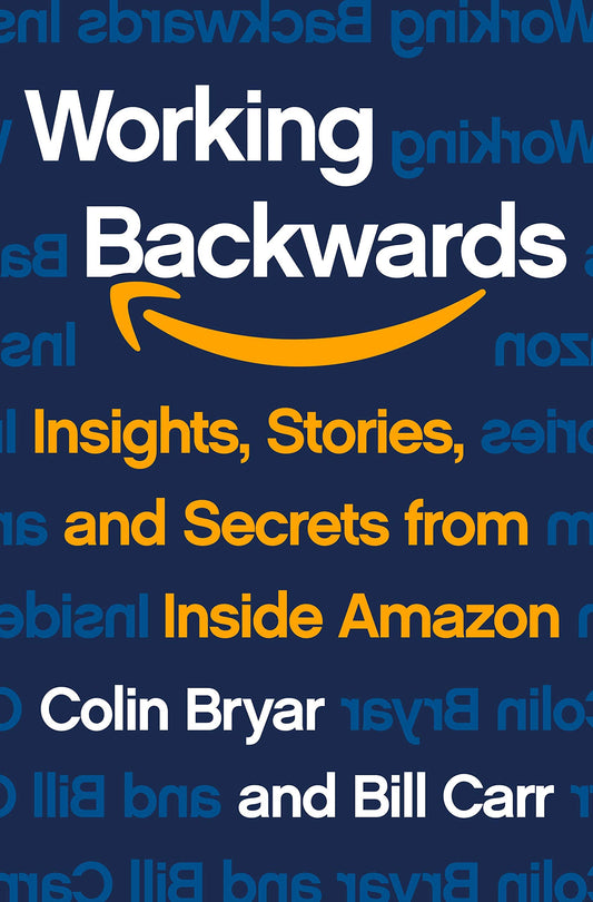 Working Backwards: Insights, Stories, and Secrets from Inside Amazon - Booksondemand