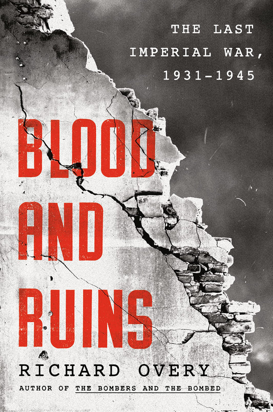 Blood and Ruins: The Great Imperial War, 1931-1945