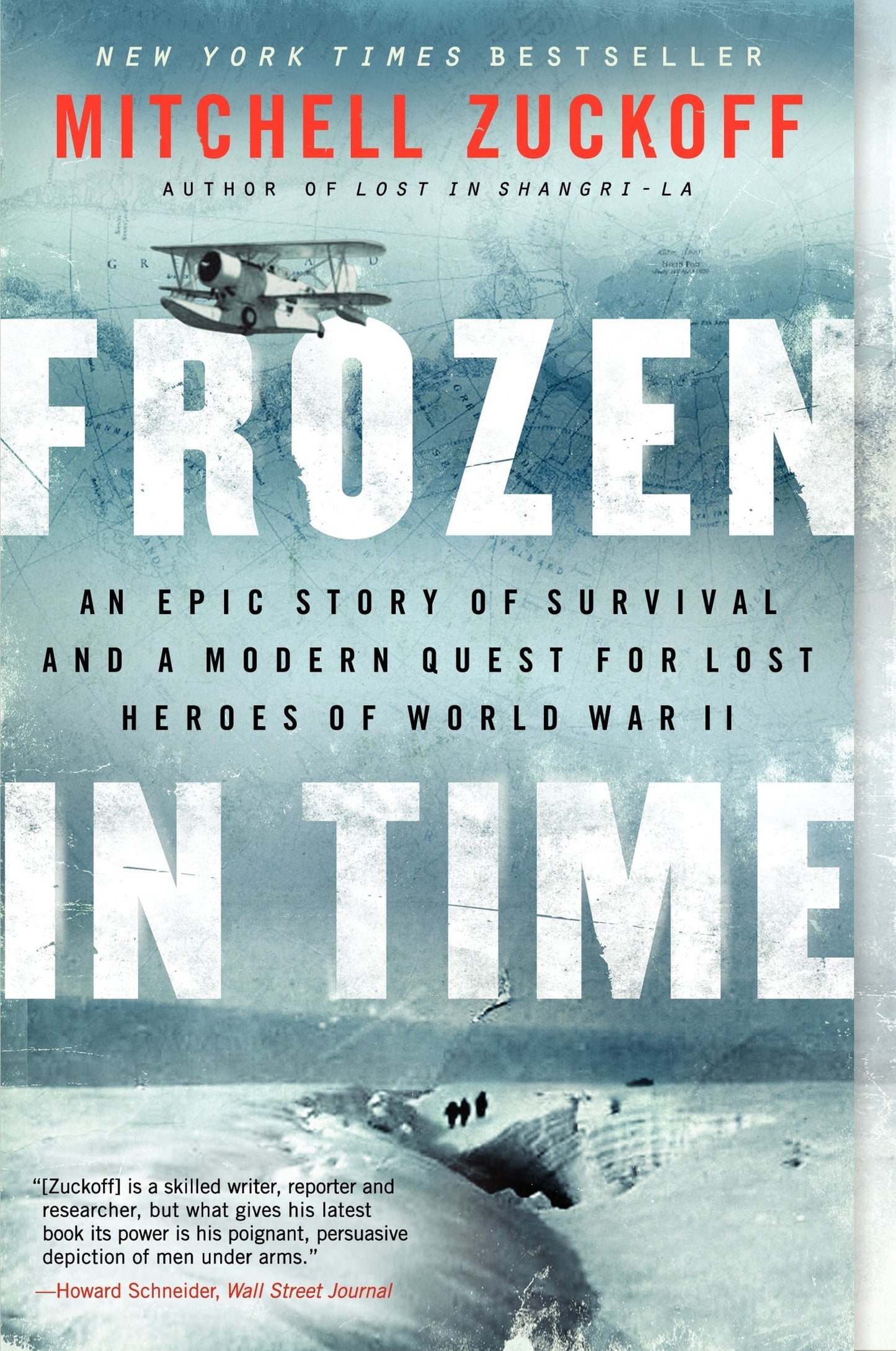 Frozen in Time: An Epic Story of Survival and a Modern Quest for Lost Heroes of World War II