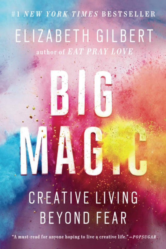 Big Magic: Creative Living Beyond Fear by Elizabeth Gilbert:Paperback:9781594634727:booksondemand.ma:Books