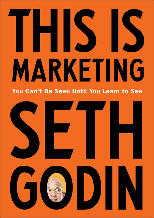 This Is Marketing: You Can't Be Seen Until You Learn to See by Seth Godin:Paperback:9780241370148:booksondemand.ma:Books