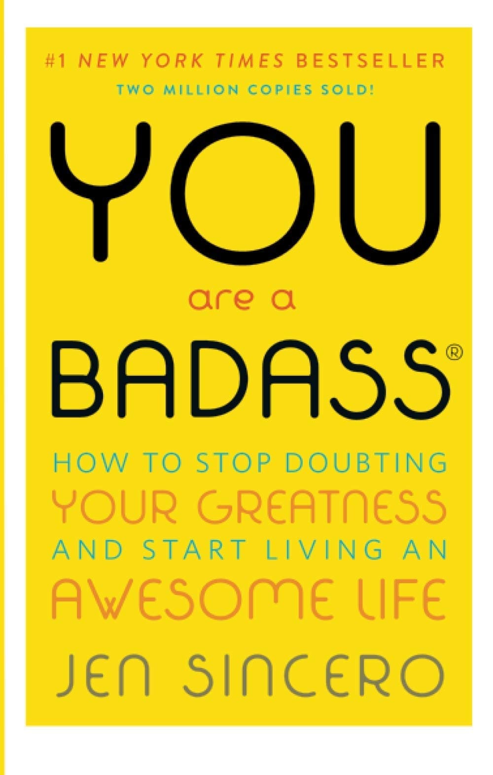 You Are a Badass: How to Stop Doubting Your Greatness and Start Living an Awesome Life by Jen Sincero:Paperback:9780762447695:booksondemand.ma:Books